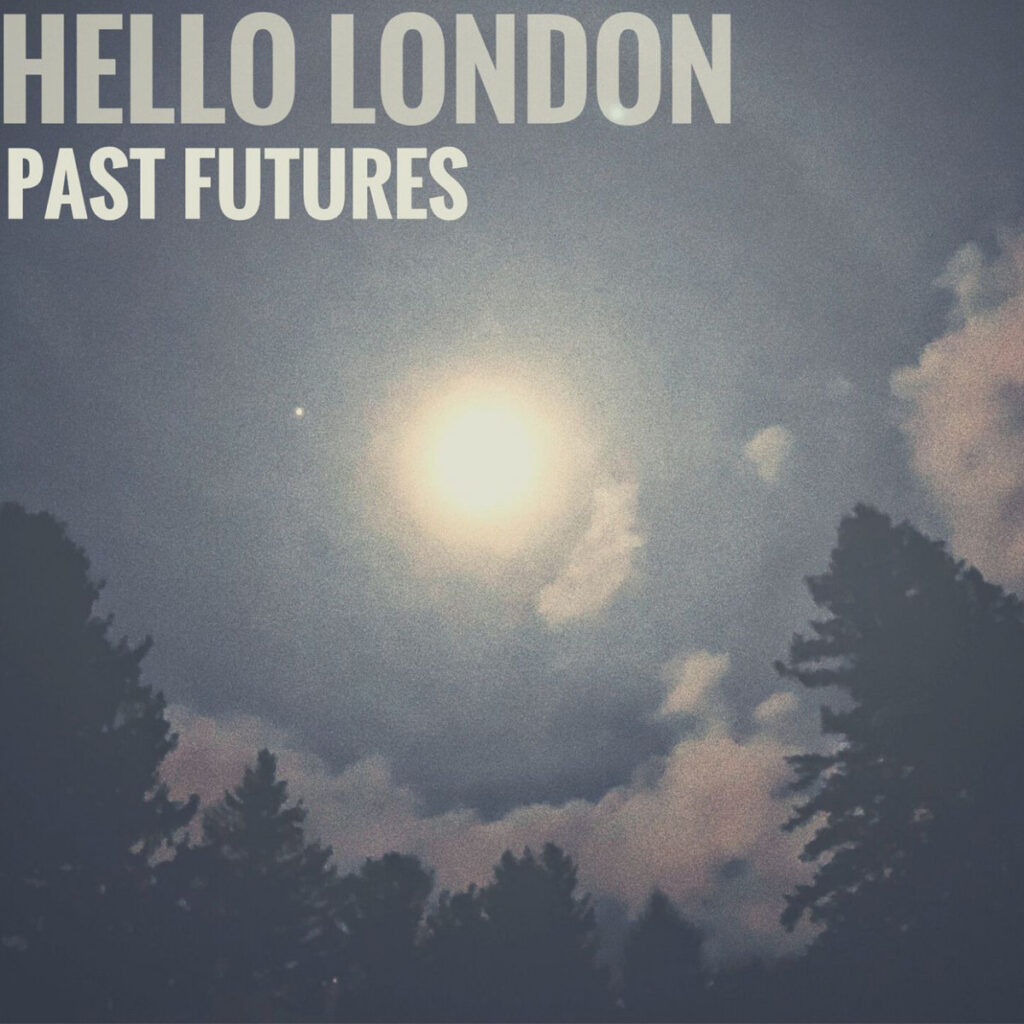 A conversation with Hello London about “Past Futures”