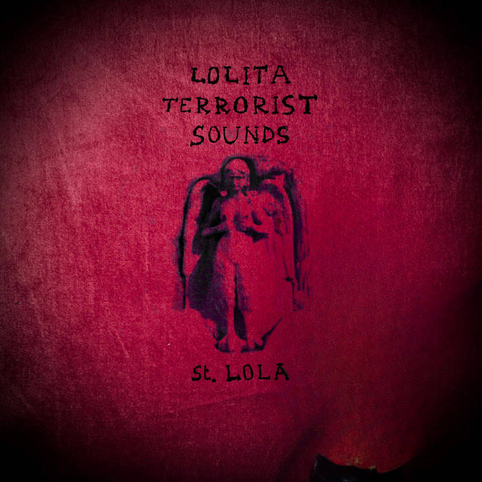 A conversation with Lolita Terrorist Sounds about “St. Lola”