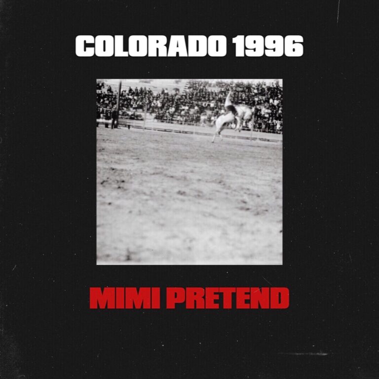 Mimi Pretend – “Colorado 1996”