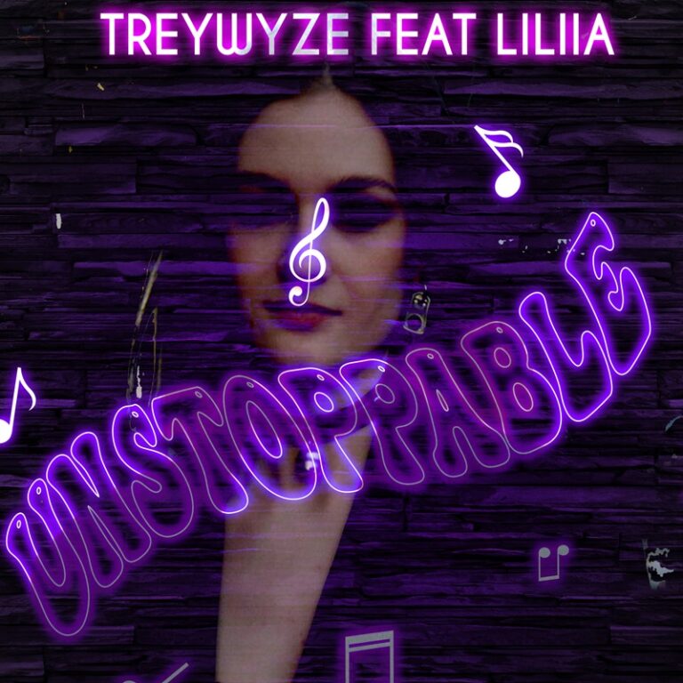 TreyWyze – “Unstoppable”