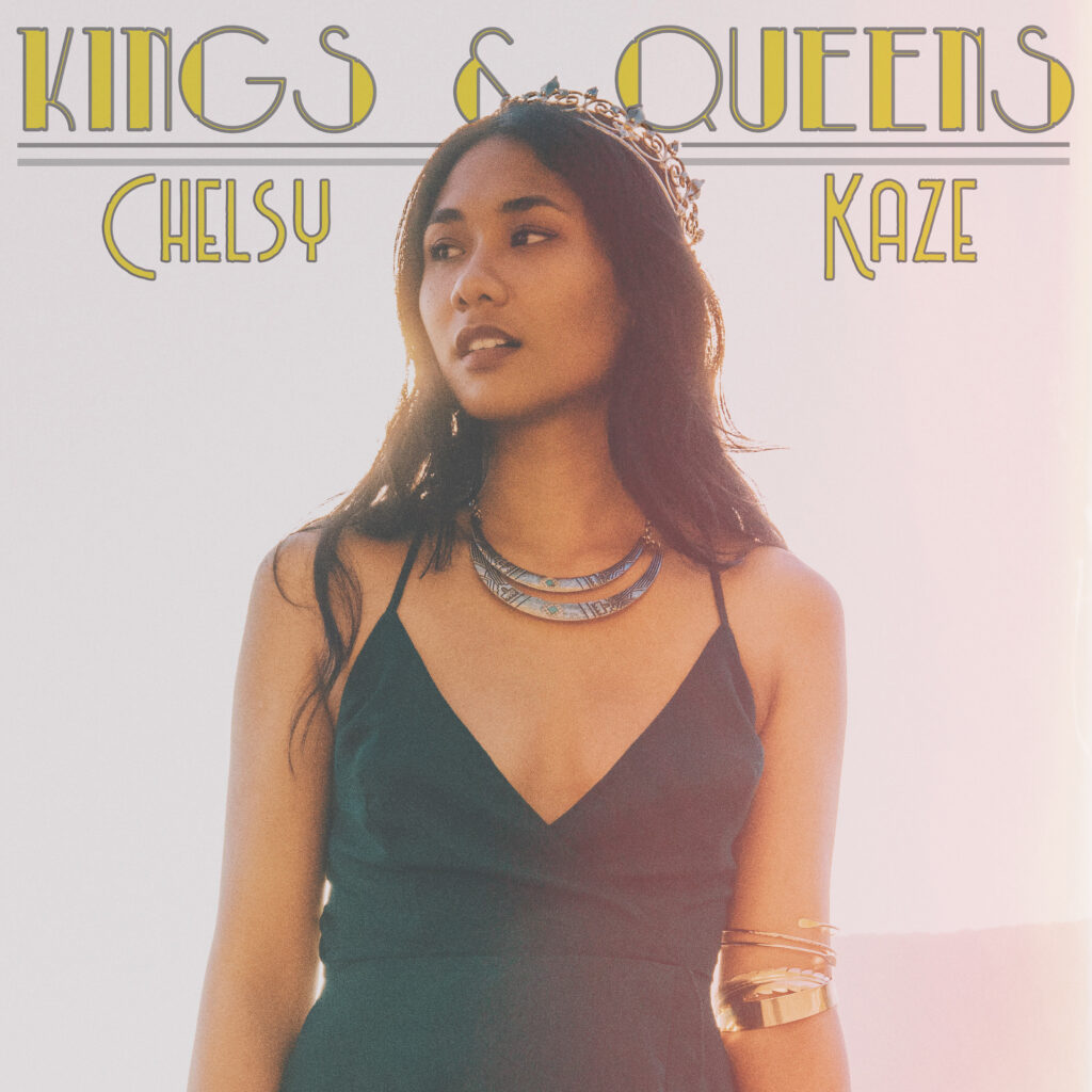 Chelsy Kaze – “Kings & Queens”