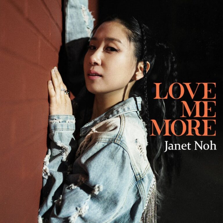 Janet Noh – “Love Me More”