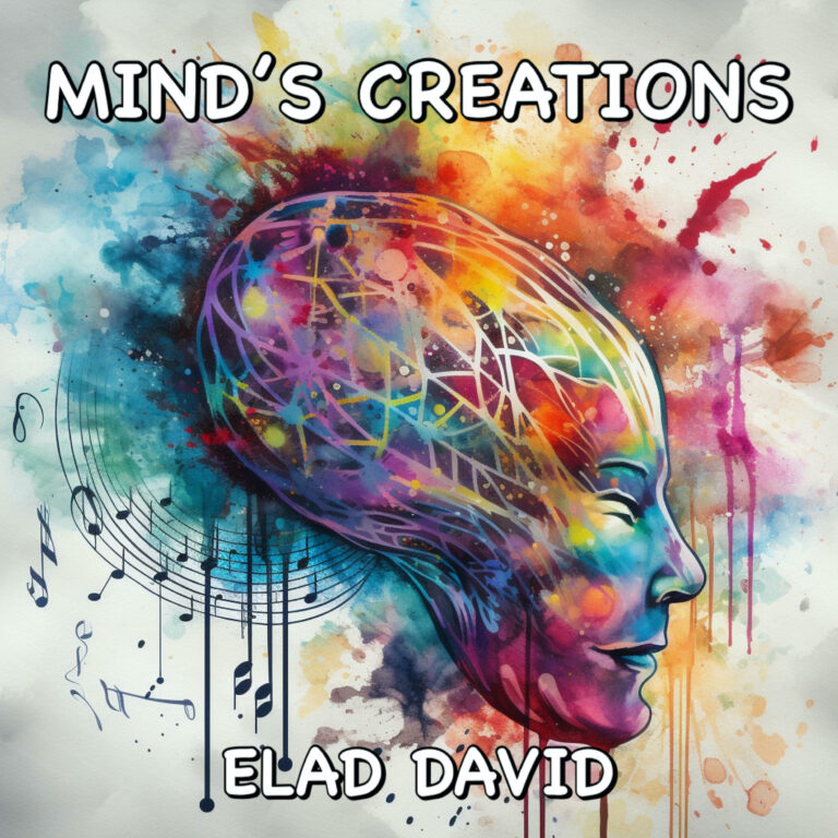 Elad David – “Mind’s Creations”