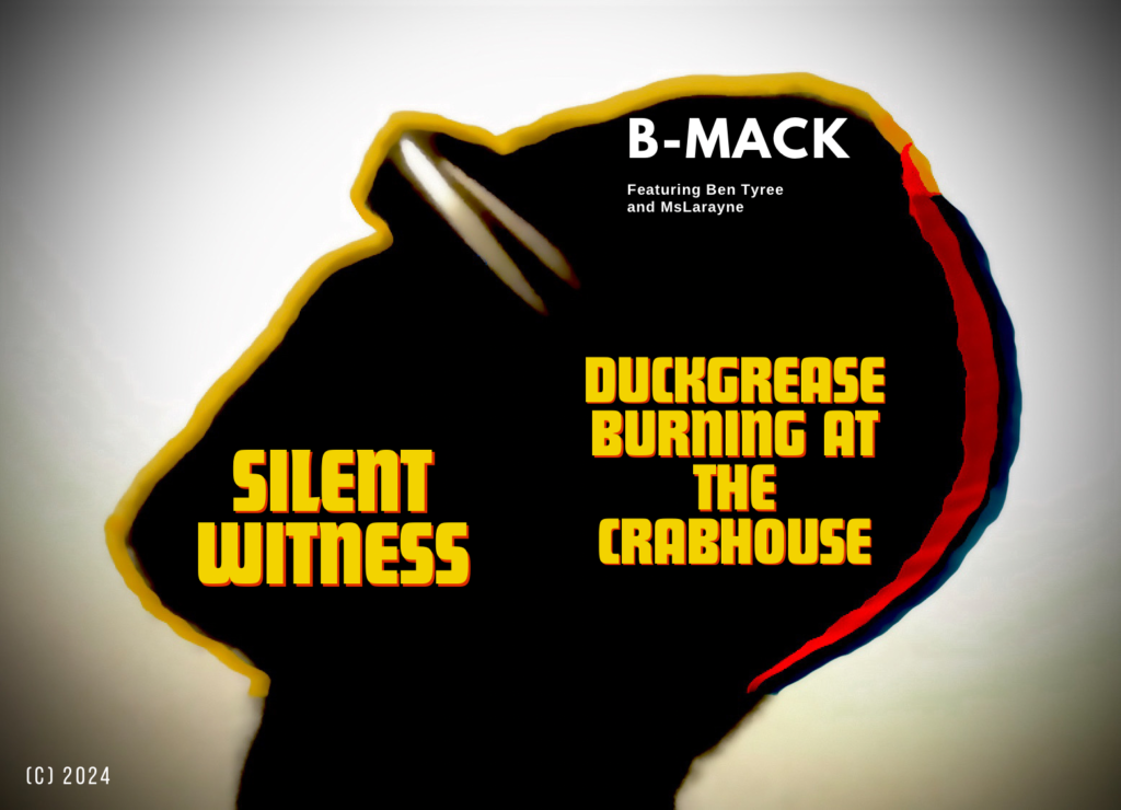 B-MACK – “Duckgrease Burning at The Crabhouse”