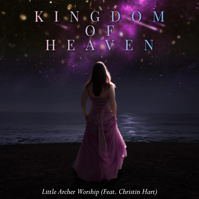 Little Archer Worship – “Kingdom of Heaven”