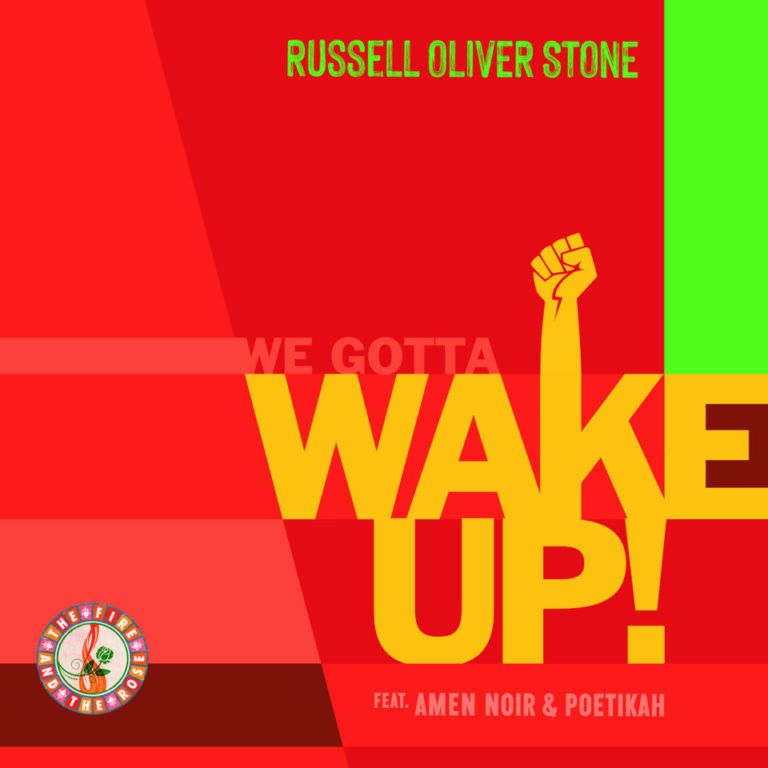 Russell Oliver Stone – “We Gotta Wake Up”