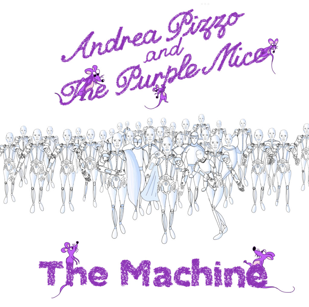 Andrea Pizzo and The Purple Mice – “The Machine”