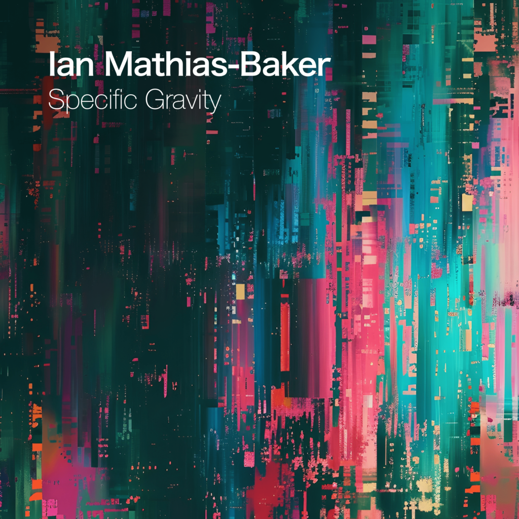 Ian Mathias-Baker – “Specific Gravity”