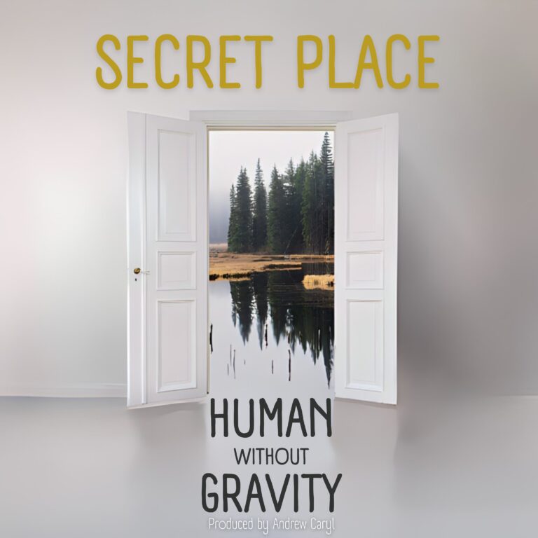 Andrew Caryl x Human Without Gravity – “Secret Place”