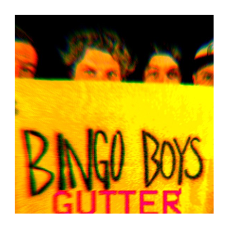 Bingo Boys – “Gutter”