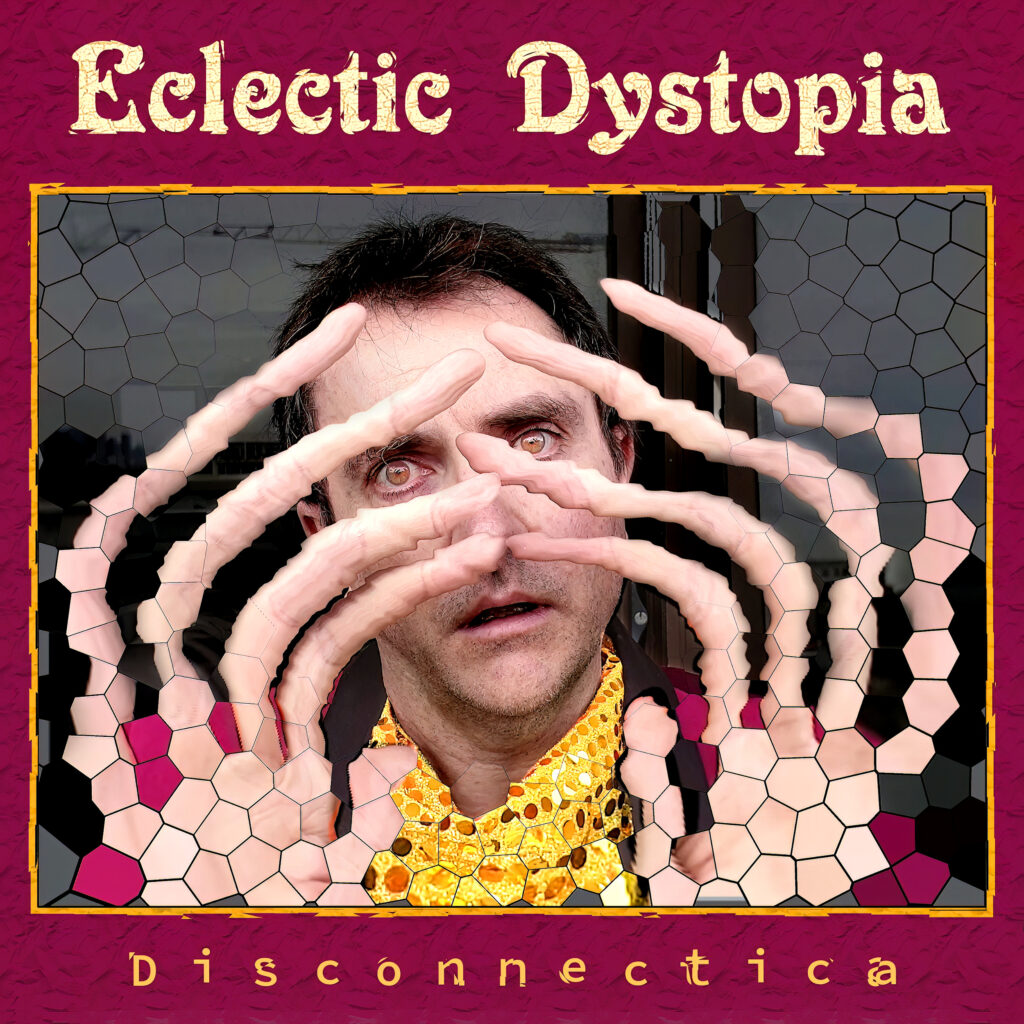 Disconnectica – “Eclectic Dystopia”