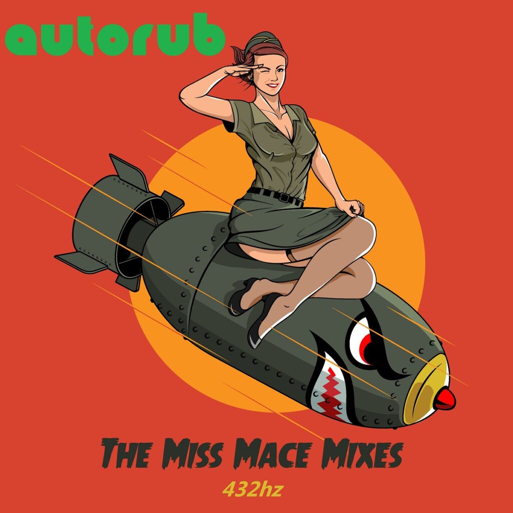 Autorub – “The Miss Mace Mixes (432hz)”