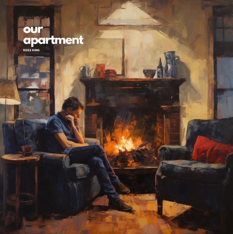 Ross King – “Our Apartment”