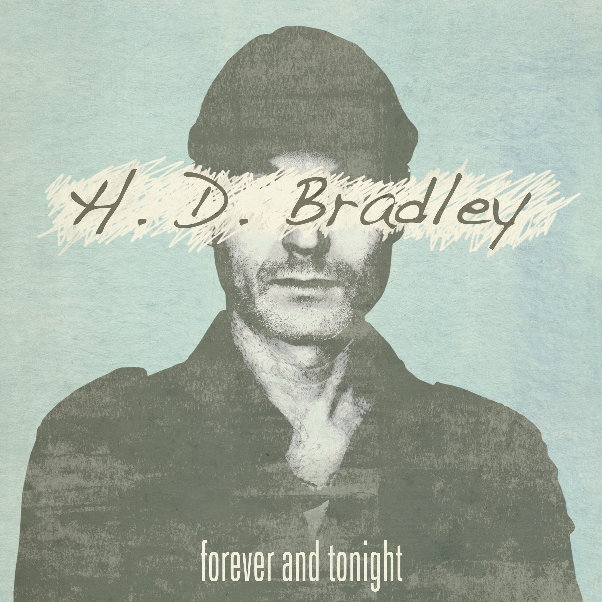 HD Bradley – “Forever and Tonight”