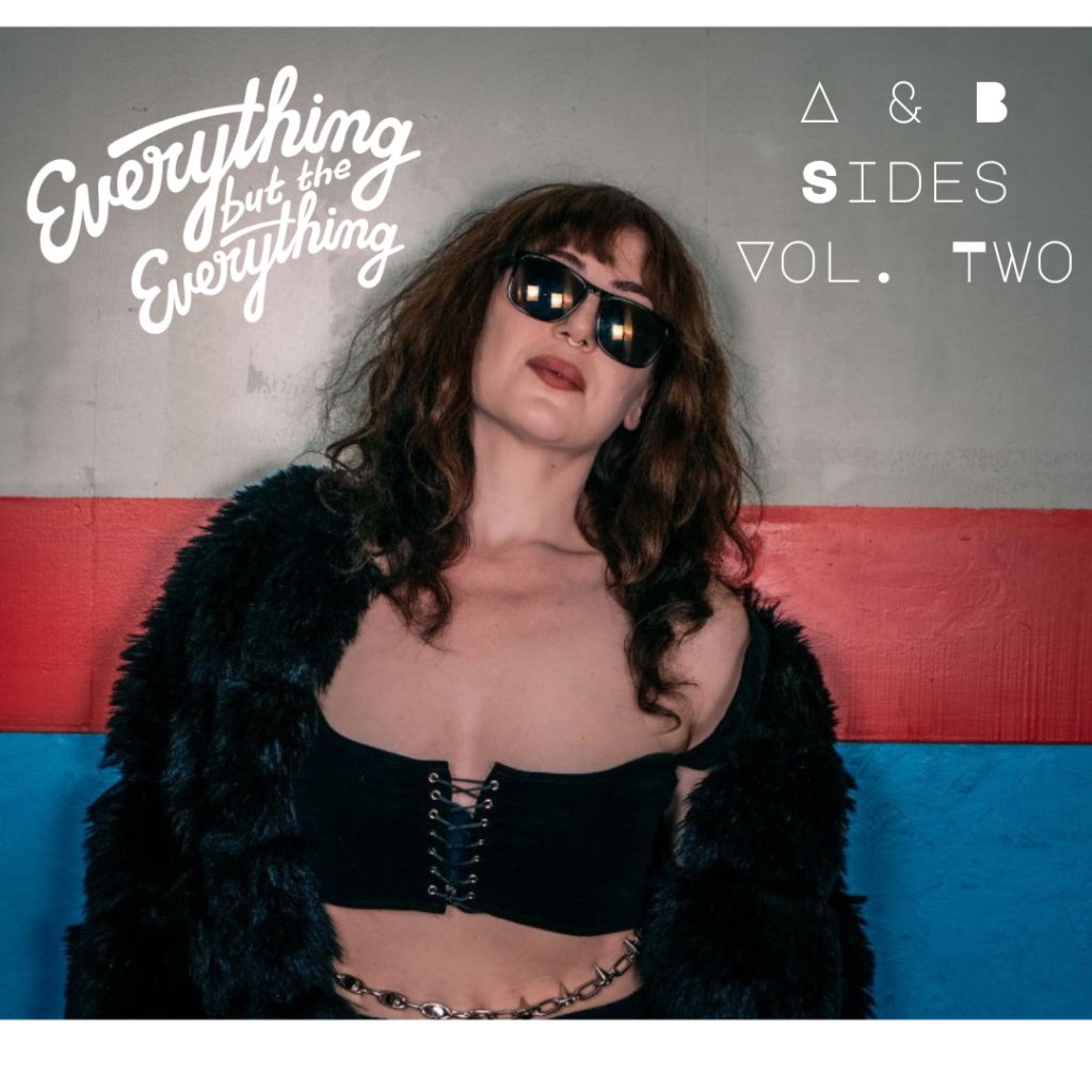 Everything But The Everything – “A & B Sides Vol. Two”