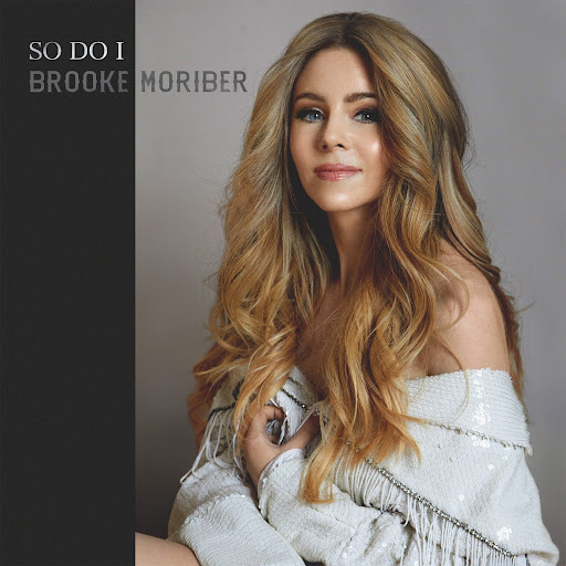 Brooke Moriber – “So Do I”