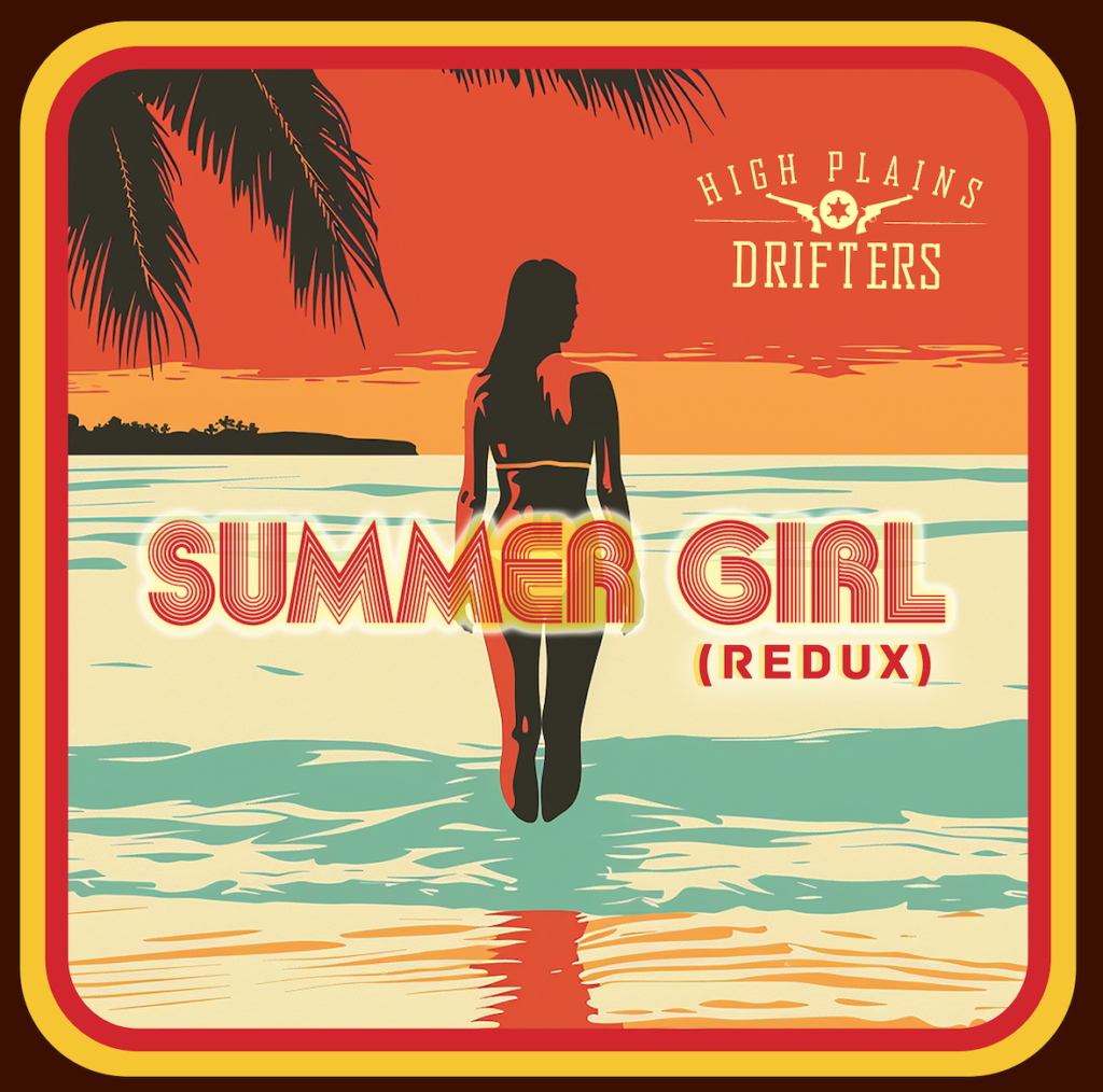 The High Plains Drifters – ‘Summer Girl (Redux)’