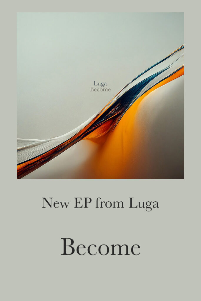 Luga – “Become”