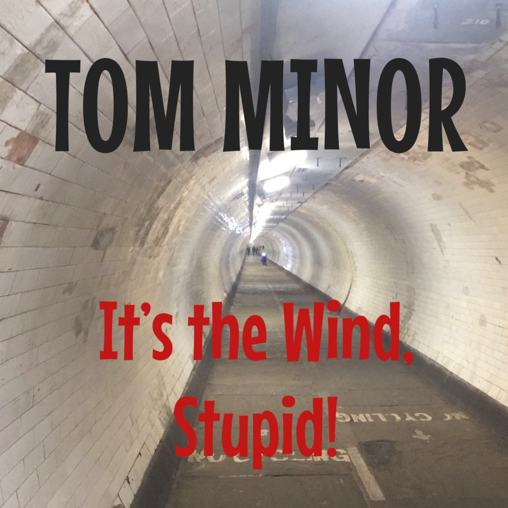 Tom Minor – “It’s the Wind, Stupid!”