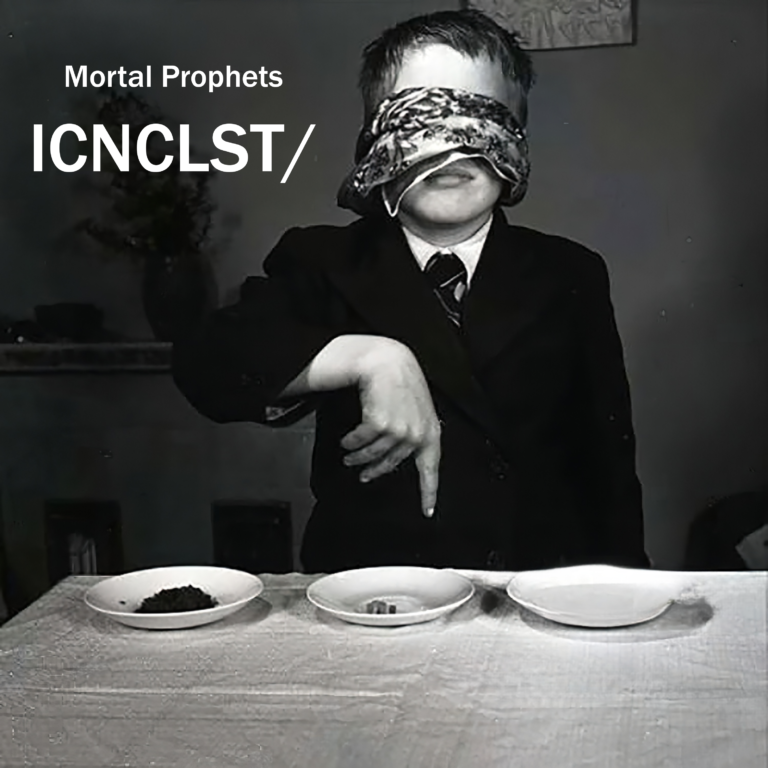 Mortal Prophets – “ICNCLST/”