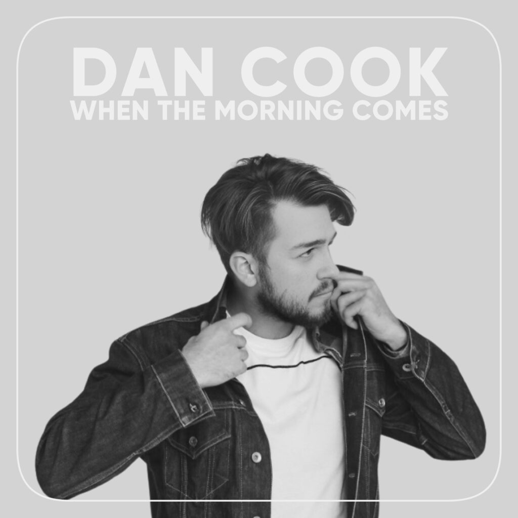 Dan Cook – “When The Morning Comes”