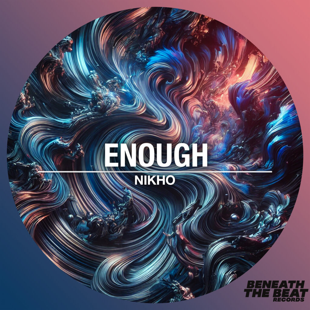 Nikho – “Enough (Original Mix)”