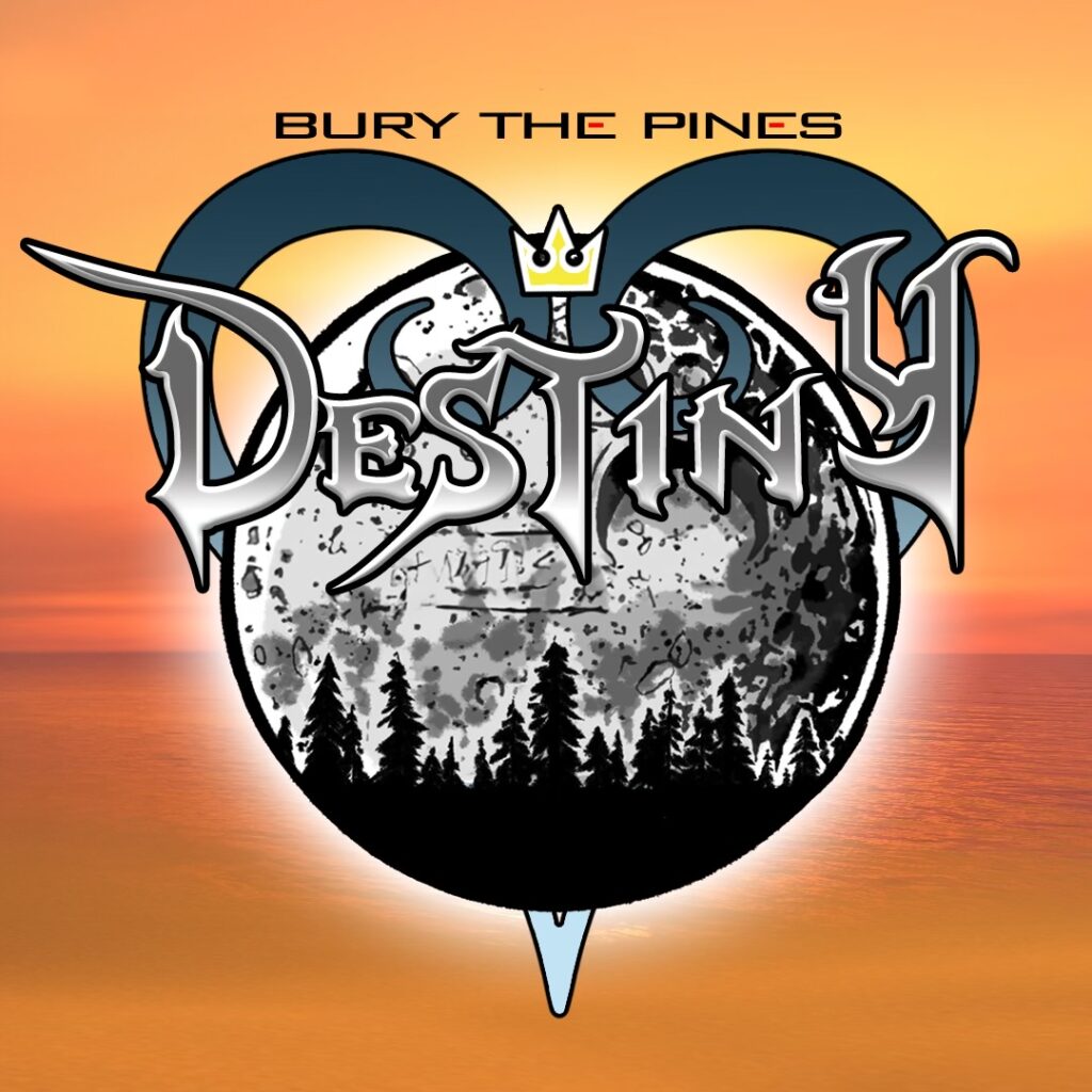 Bury The Pines – “Destiny”