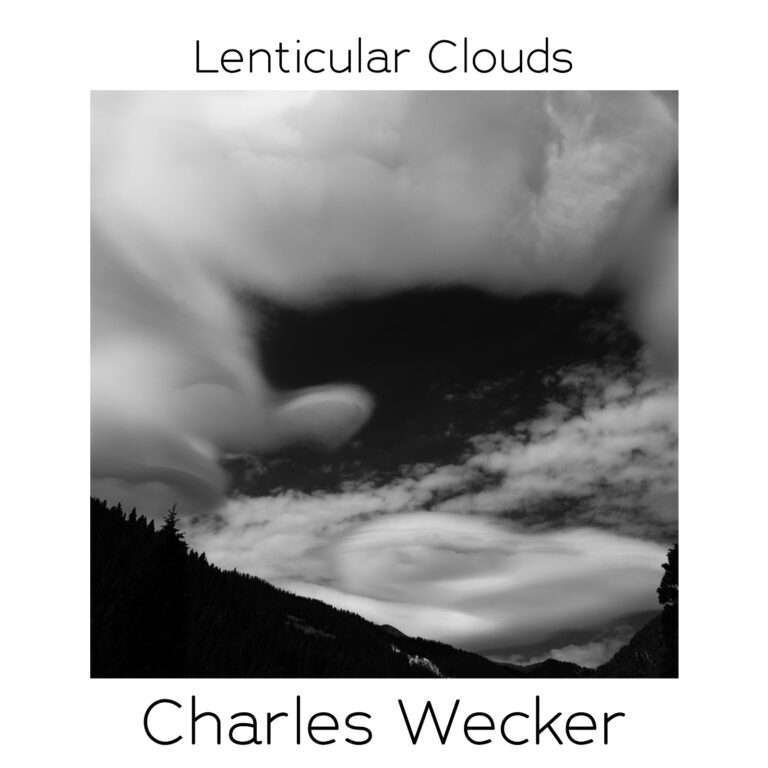 Charles Wecker – “Lenticular Clouds”