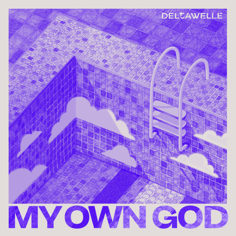 Deltawelle – “My Own God”