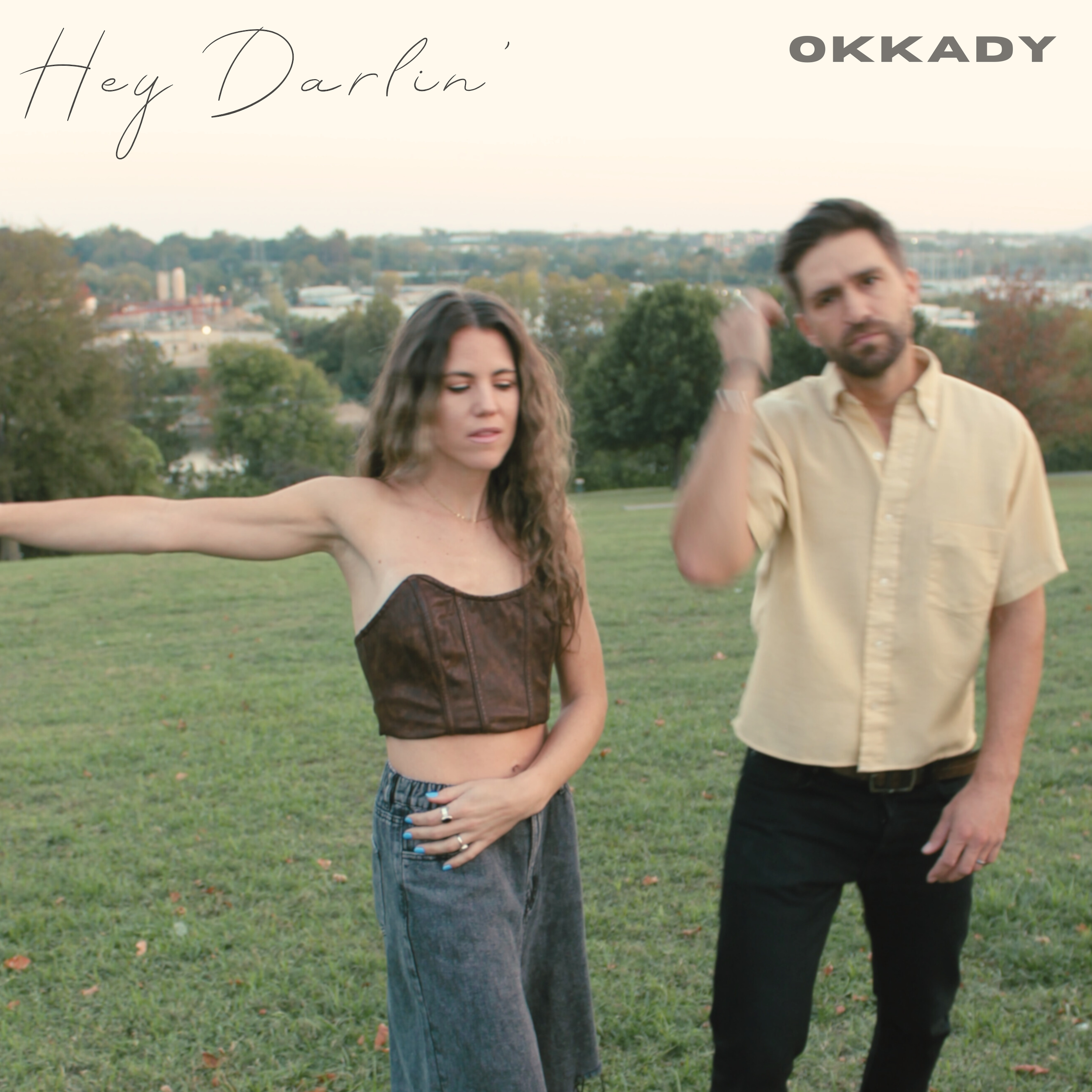 OKKADY – “Hey Darlin'”