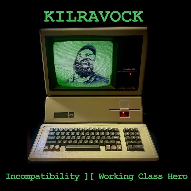 Kilravock – “Incompatibility / Working Class Hero”