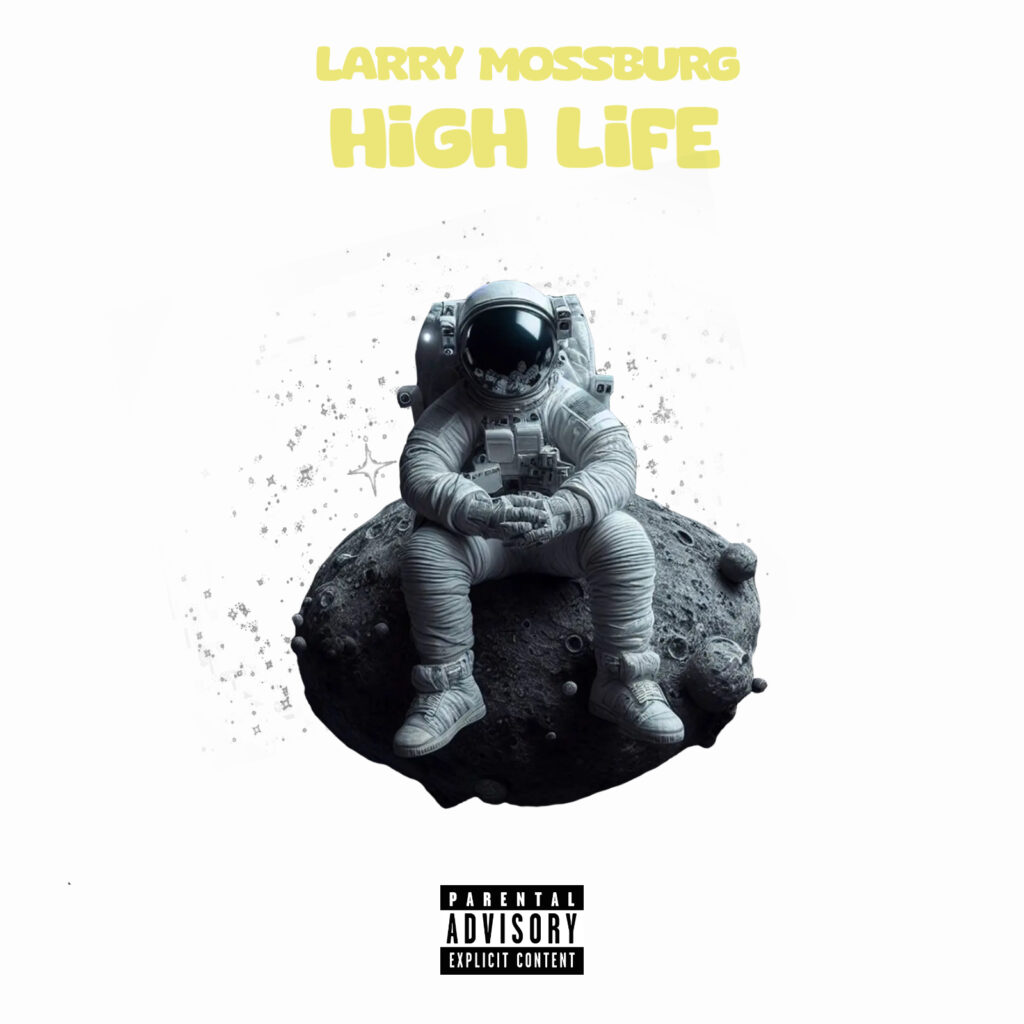 Larry Mossburg – “High Life”