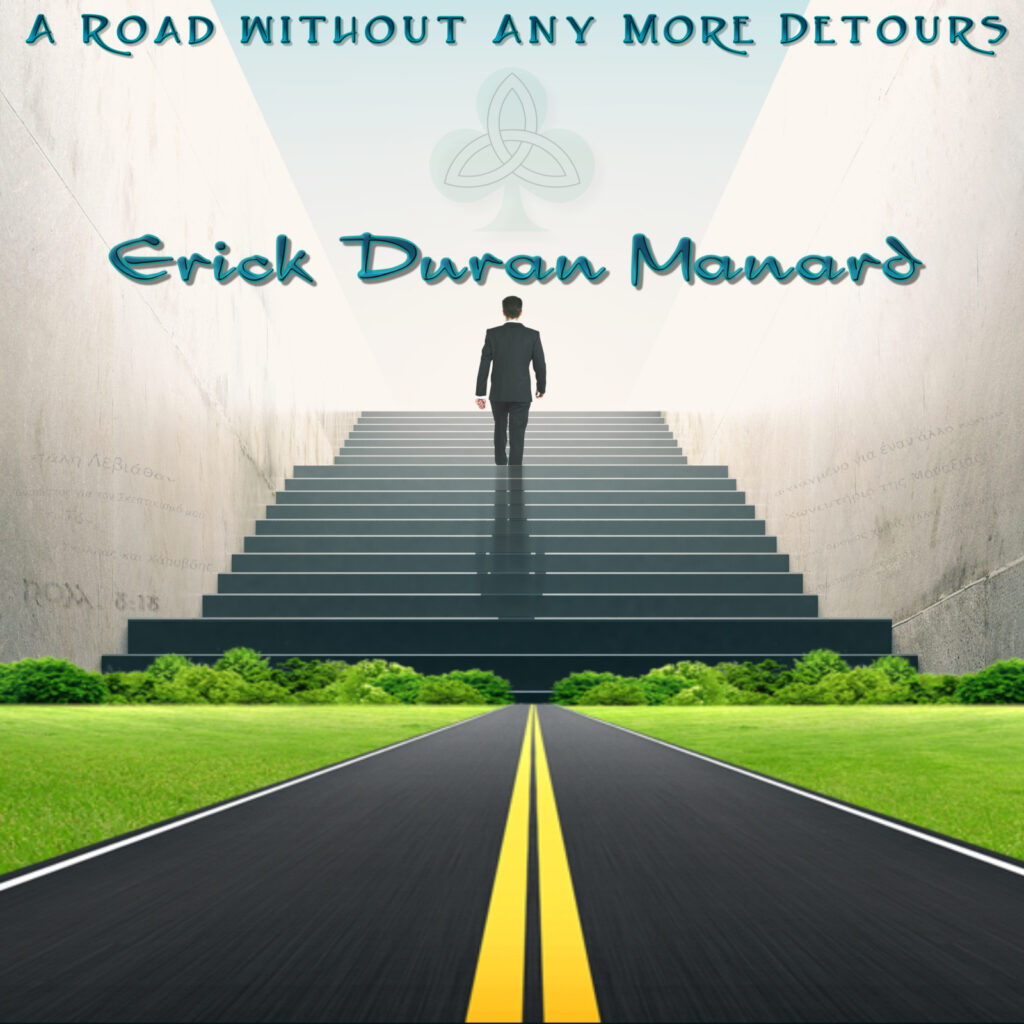 Erick Duran Manard – “A Road without Any More Detours”