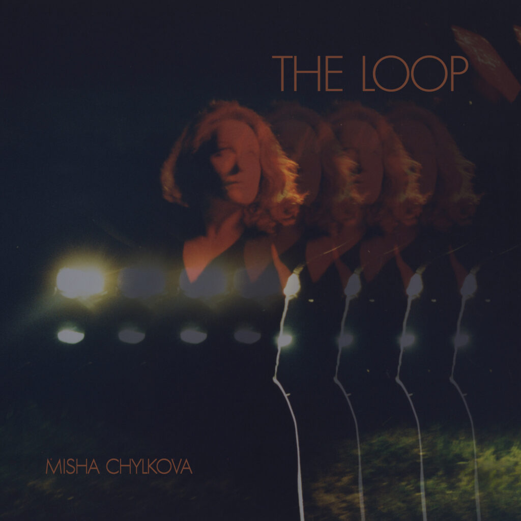 Misha Chylkova – “The Loop”