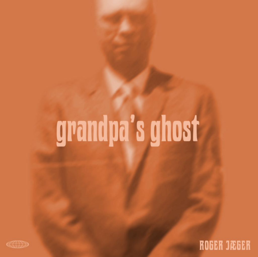 Roger Jaeger – “Grandpa’s Ghost”