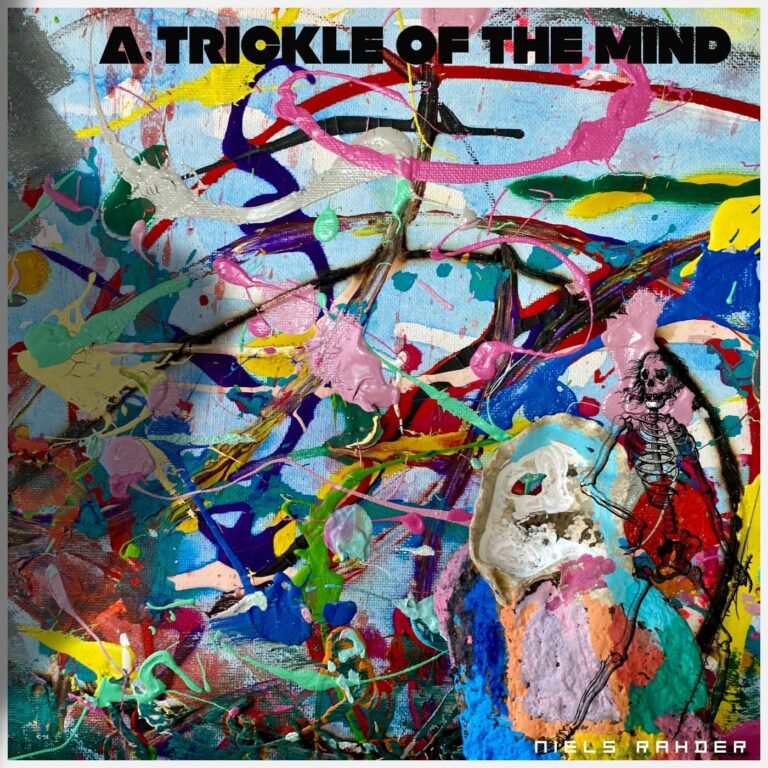 Niels Rahder – “A Trickle Of The Mind”