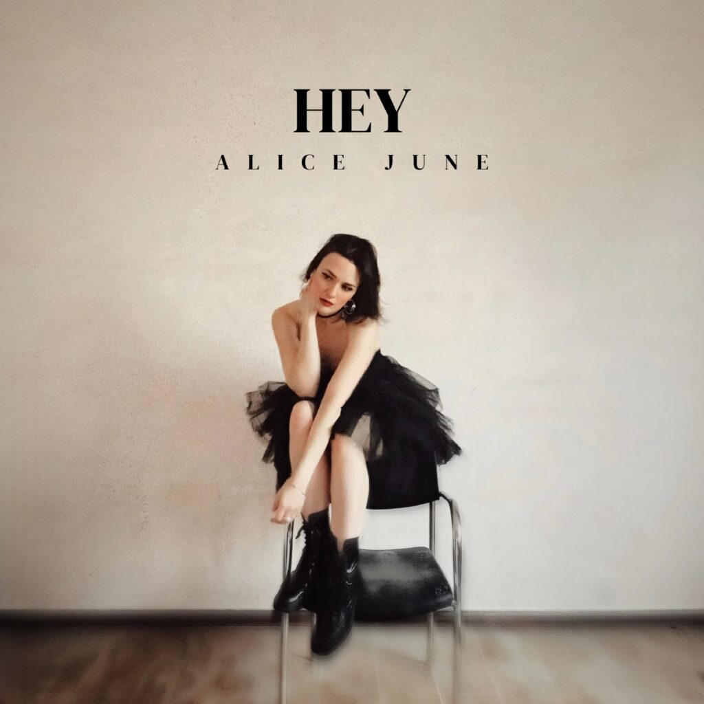 Alice June – “Hey”