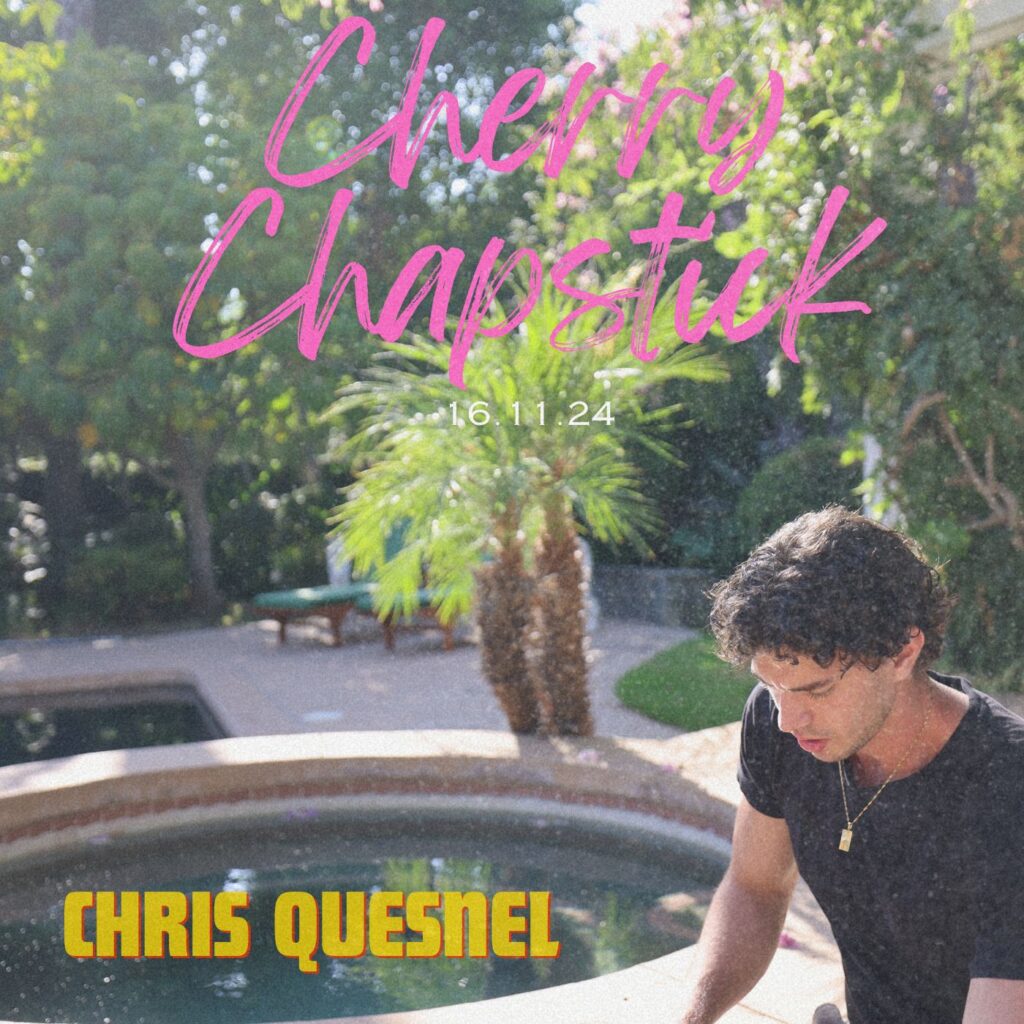 Chris Quesnel – “Cherry Chapstick”