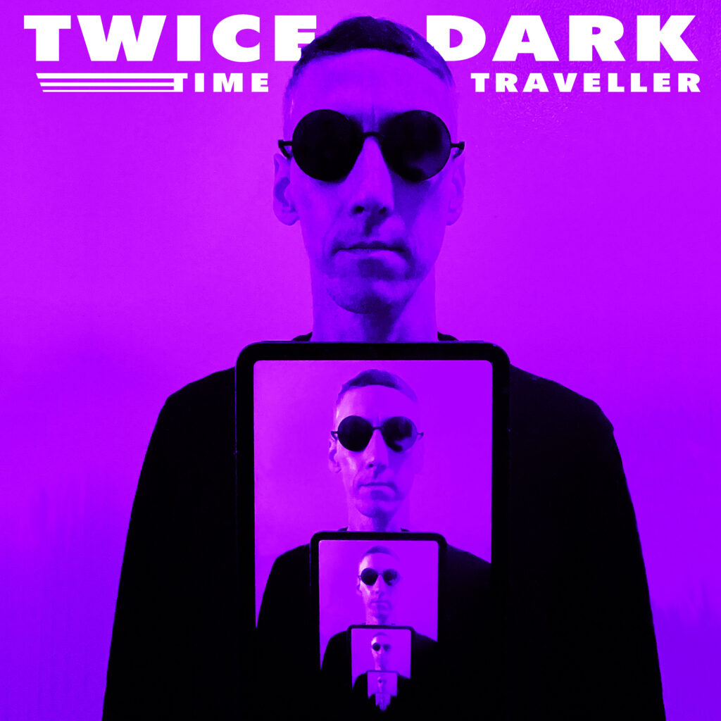 Twice Dark – “Time Traveller”