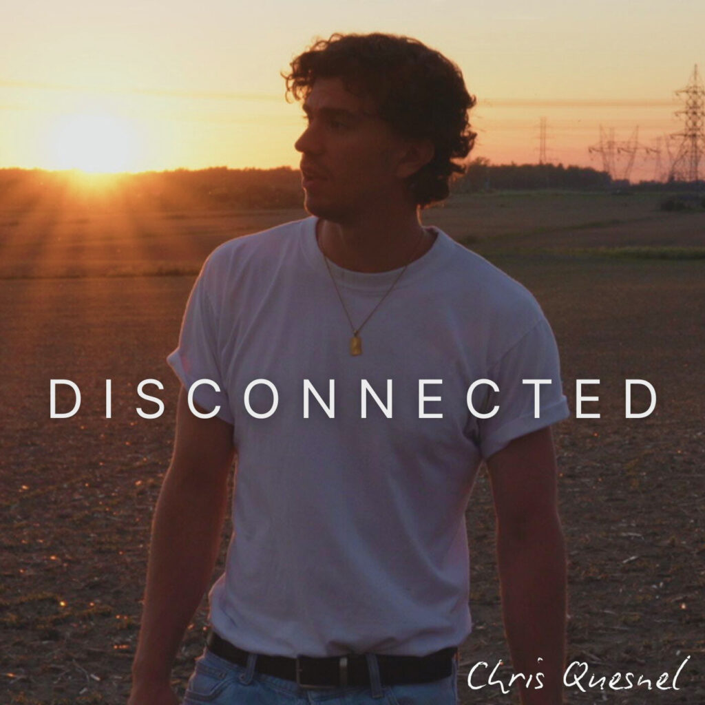 Chris Quesnel – “Disconnected”