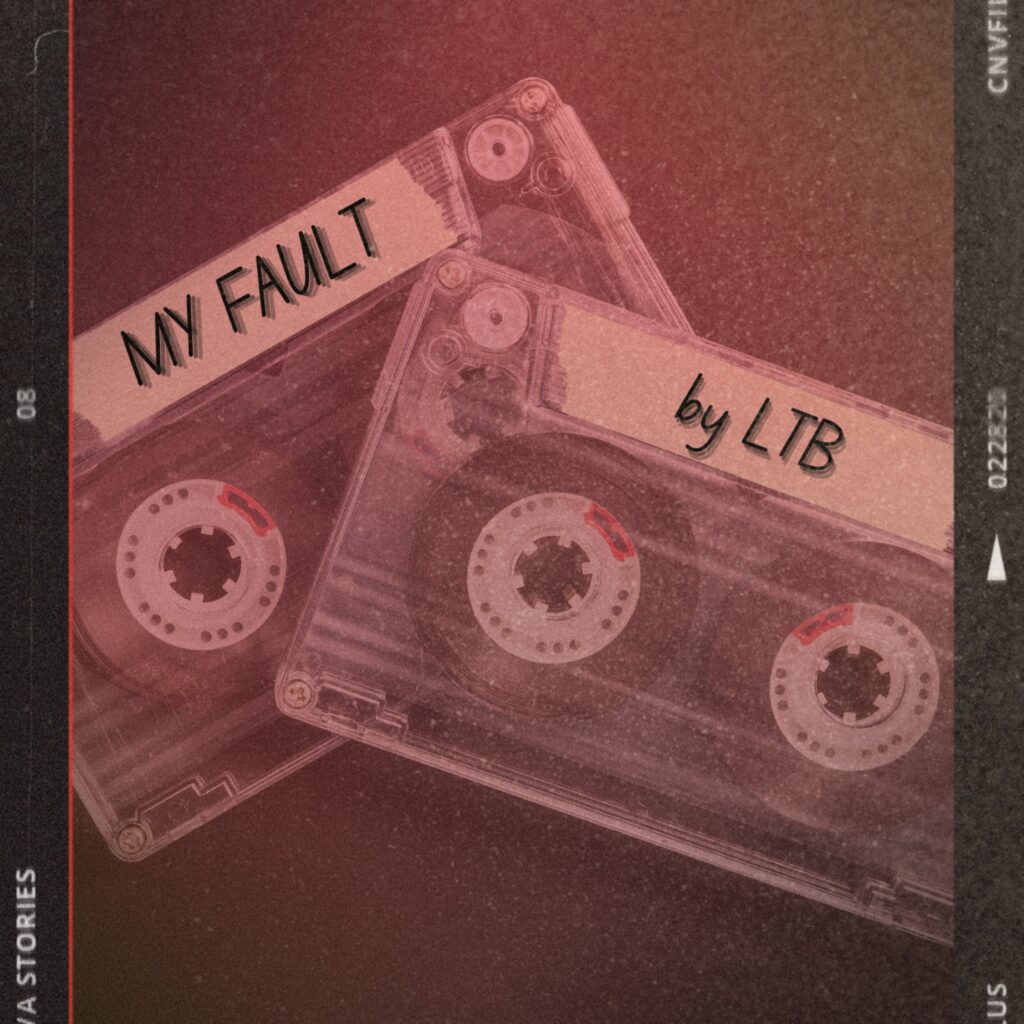 LTB – “My Fault”