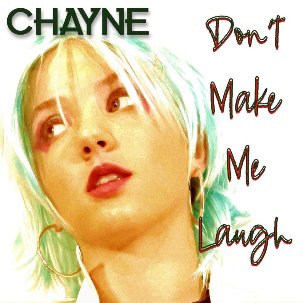 Chayne – “Don’t Make Me Laugh”