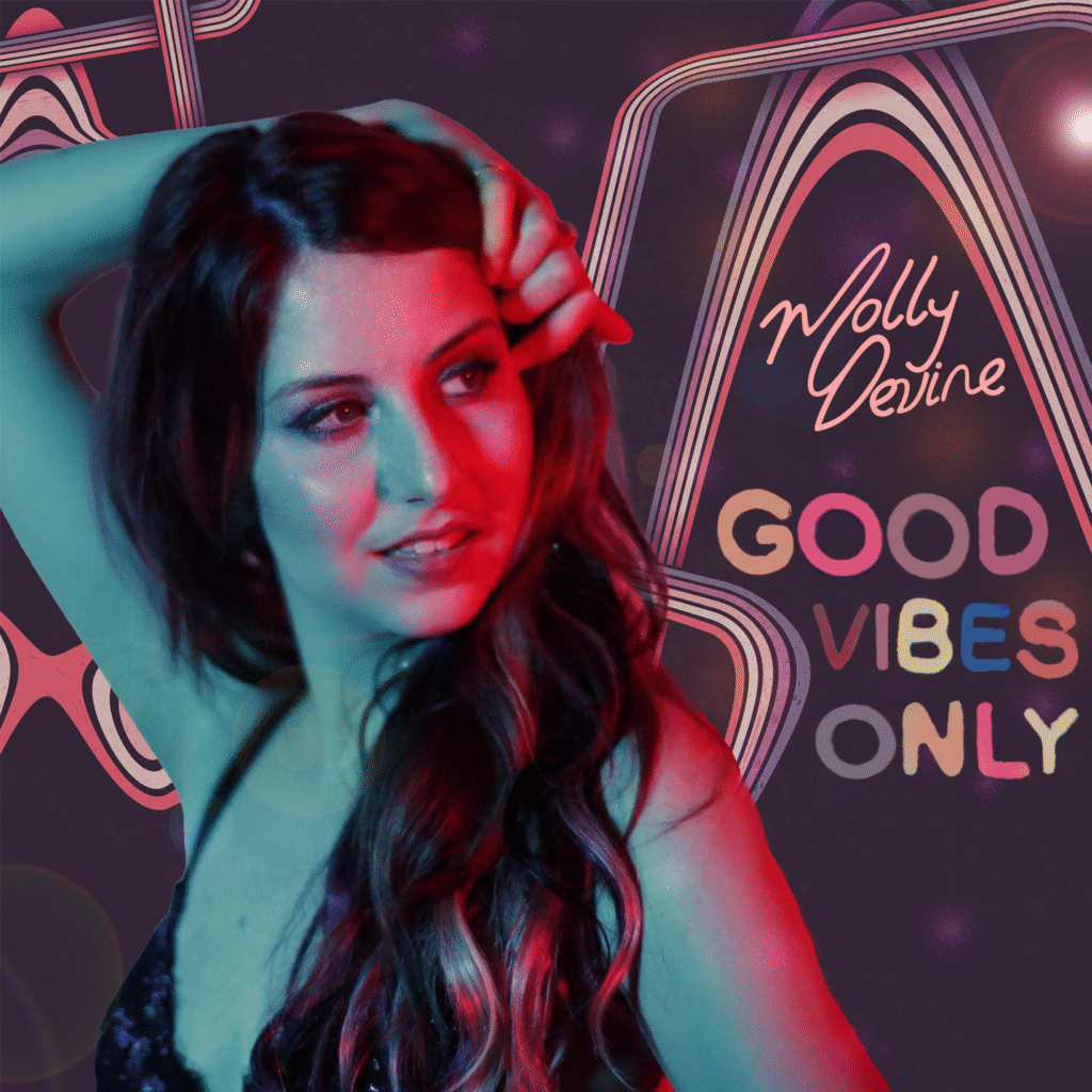 Molly Devine – “Good Vibes Only”