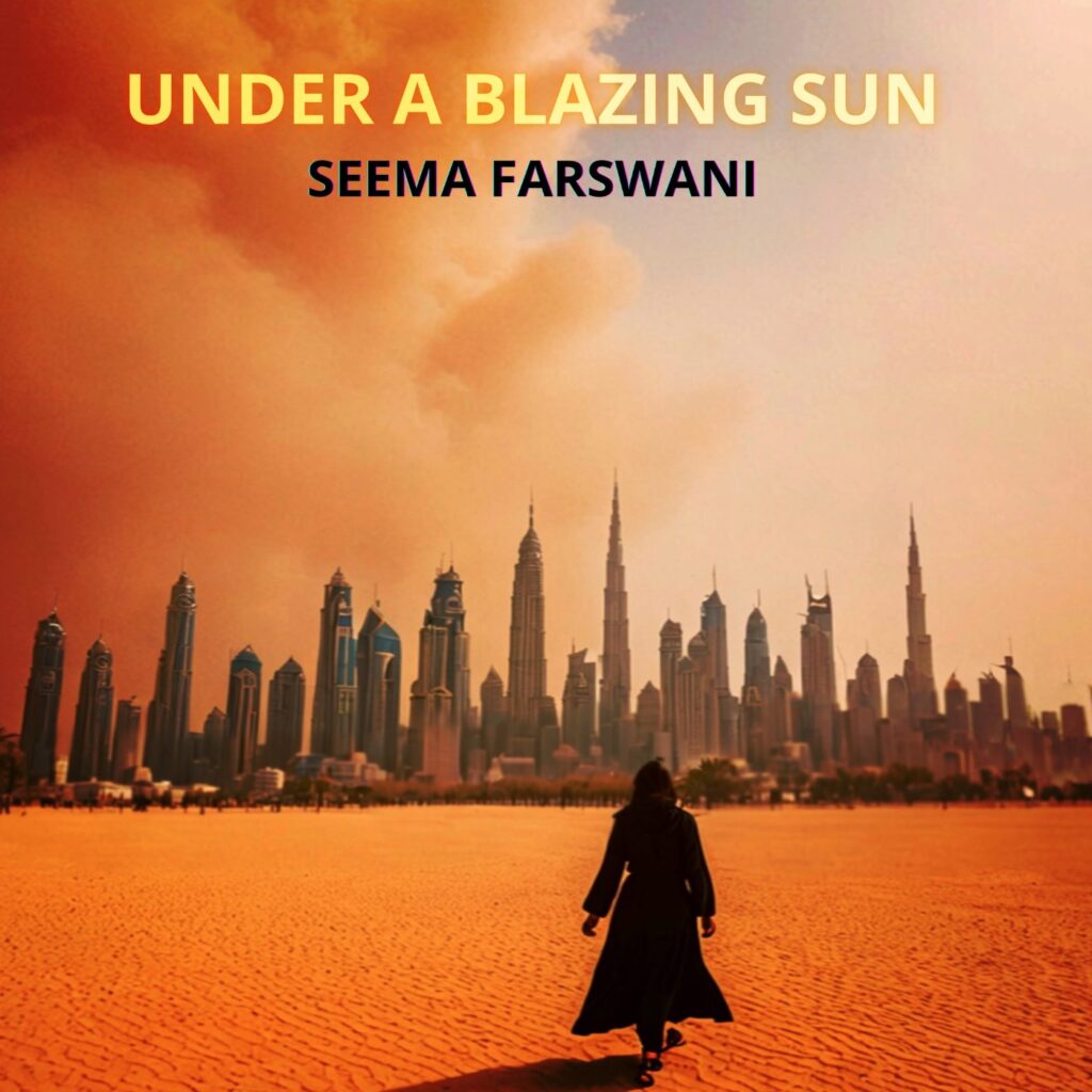 Seema Farswani – “Under A Blazing Sun”