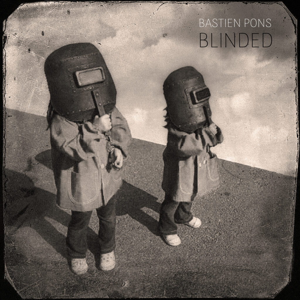 Bastien Pons – “BLINDED”