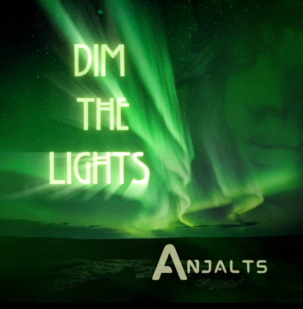 Anjalts – “Dim the Lights”