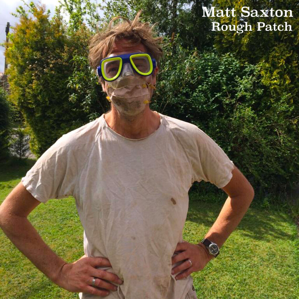 Matt Saxton – “Rough Patch”