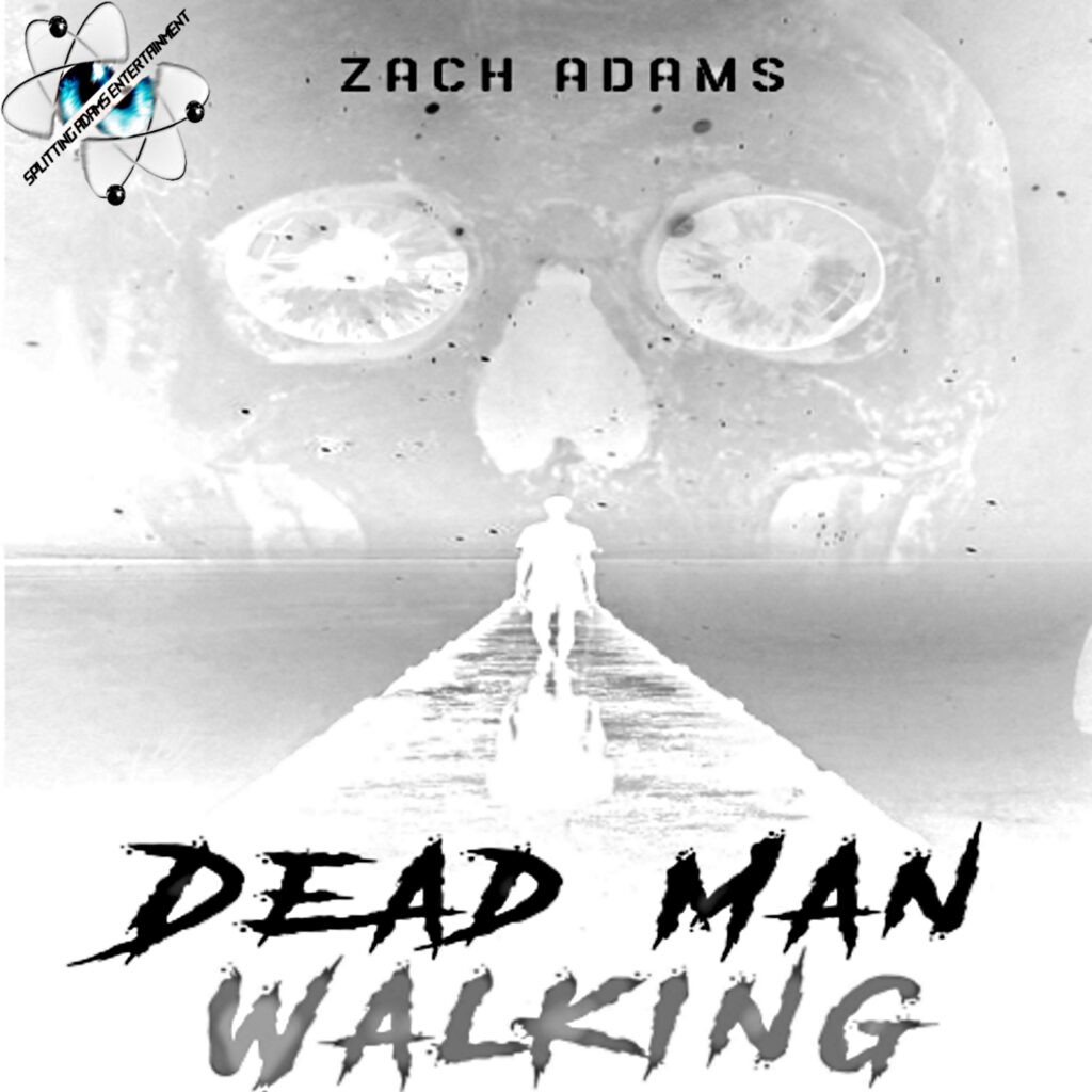 Zach Adams – “Dead Man Walking”