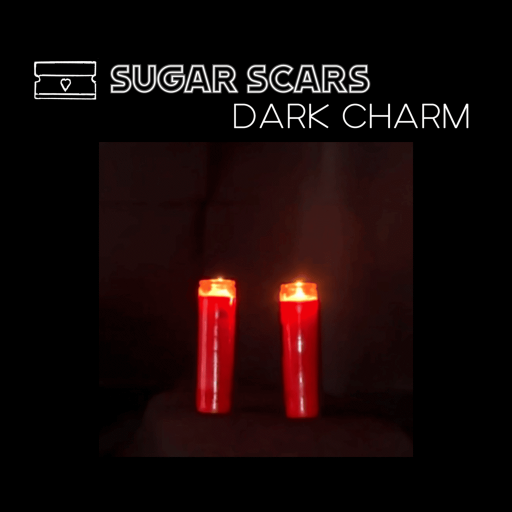 Sugar Scars – “Dark Charm”