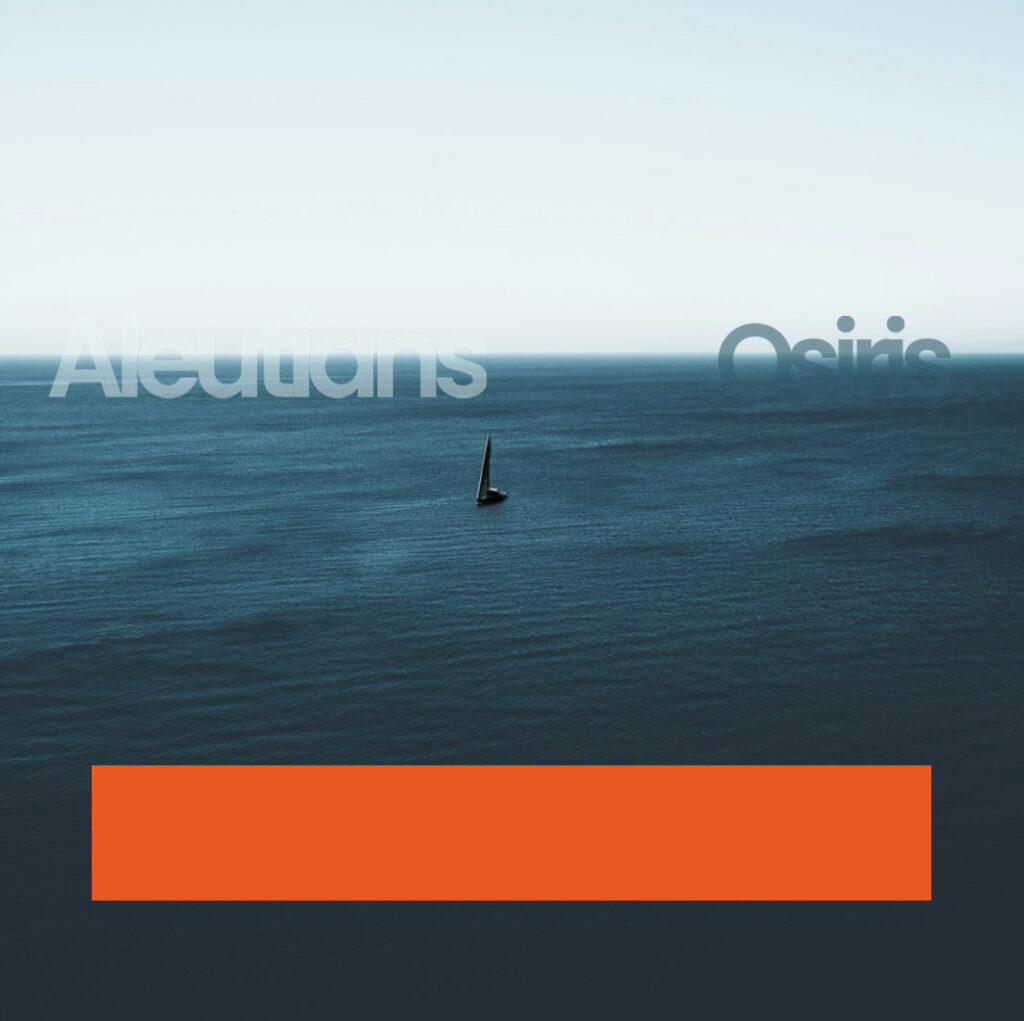 Aleutians – “Osiris”